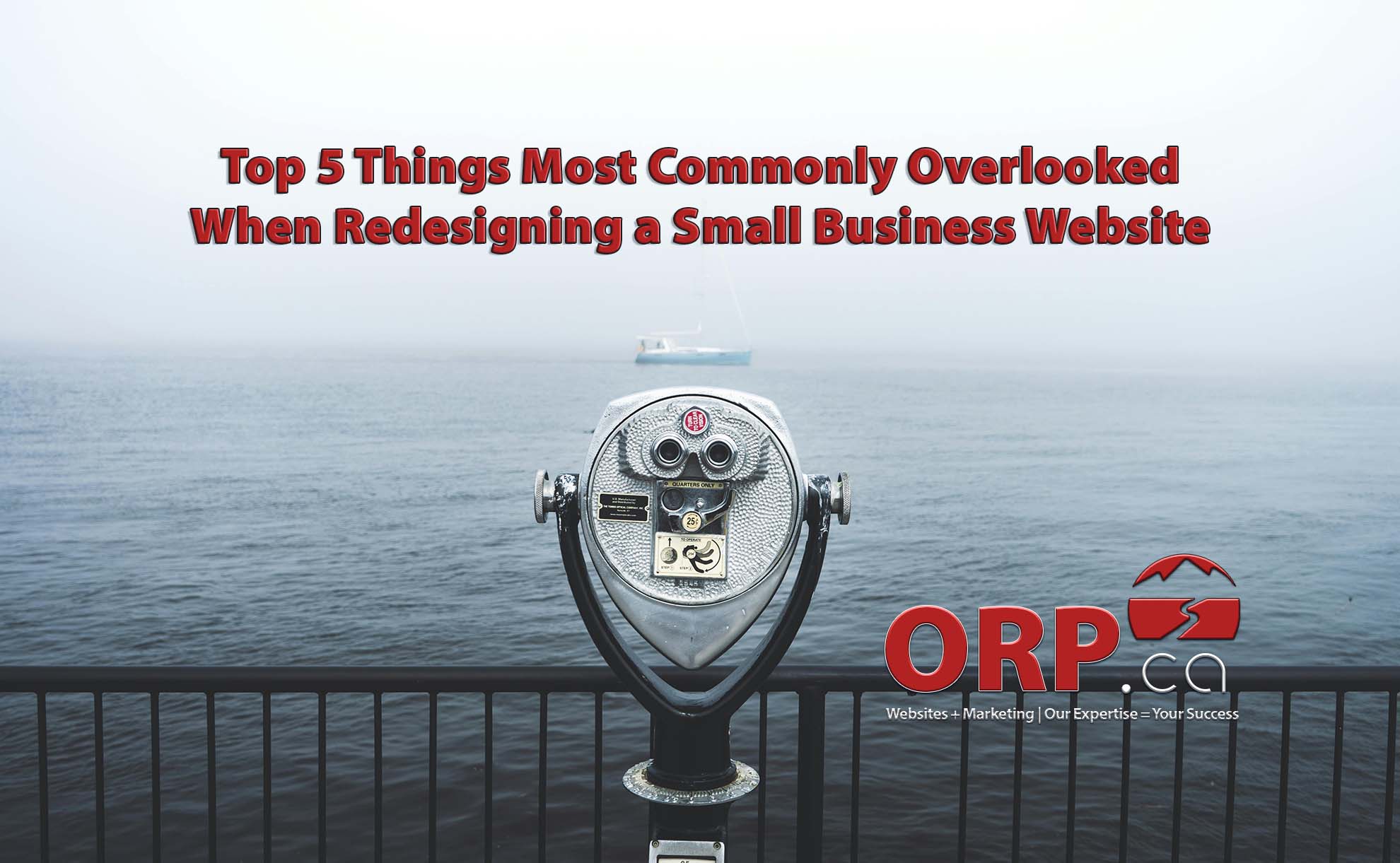 Top 5 Things Most Commonly Overlooked When Redesigning a Small Business Website a small business website redesign article by ORP.ca, Your Small Business Website and Digital Marketing Services Provider